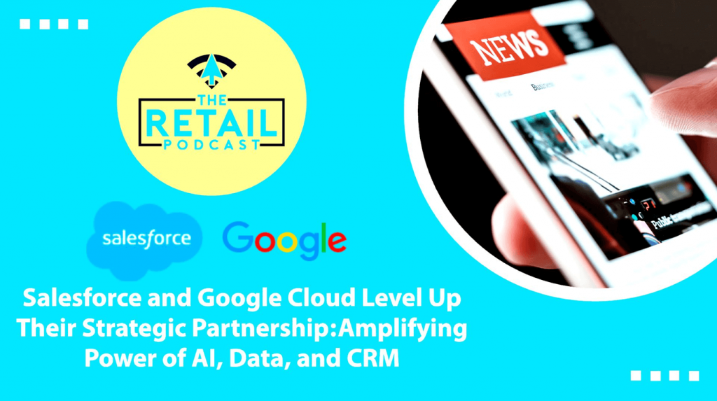 Salesforce and Google Cloud Announce Expanded Strategic Partnership to Unlock the Power of AI, Data, and CRM